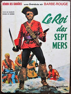 BD BARBE ROUGE - 2 - Le Roi Des 7 Mers - Rééd. Dargaud 1975 - Barbe-Rouge