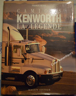 Livre De Francis Reyes - Camions Kenworth La Légende 1923-1994 - Massin éditeur - Avril 1994 - 190 Pages - Camions