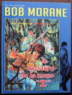 BD BOB MORANE - 06 - Le Mystère De La Zone "z" - Rééd. 2012 - Bob Morane