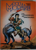 BD BOB MORANE - 33 - Les Chasseurs De Dinosaures - EO 1984 - Bob Morane