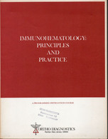 IMMUNOHEMATOLOGY / PRINCIPLES AND PRACTICE - A PROGRAMMED INSTRUCTION COURSE FOR MEDICAL TECHNOLOGISTS AND STUDENTS - Other & Unclassified