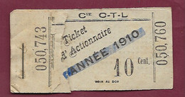 030121D - TICKET CHEMIN DE FER TRAM - Cie OTL Ticket Actionnaire Année 1910 10 Cent. 050760 Avec Souche - Europe