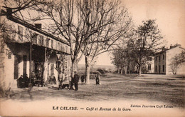 13 - CPA - La Calade - Café Et Avenue De La Gare - Belle Carte A VOIR - Altri Comuni