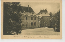 Delcampe - AURILLAC - Château De FABRÈGUES - Aurillac