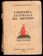 1929 L'Offensiva Austriaca Nel Trentino - Pompilio Schiarini, Libreria Del Littorio - Guerre 1914-18