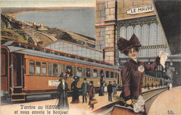 76-LE-HAVRE- J'ARRIVE AU HAVRE, ET VOUS ENVOIR LE BONJOUR - Gare