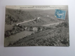 CHATELUS LE MARCHEIX   Les Gorges Du Thaurion    Panorama Sur Le Pont Romain - Chatelus Malvaleix