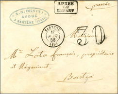 Càd T 15 SARTENE (19) Taxe 30 DT Sur Lettre Pour Bastia, Griffe De Fabrication Locale Encadrée APRES / LE / DEPART. 1858 - Bolli Manuali