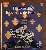 HISTOIRE DES PROVINCES DE FRANCE - Auvergne Bourbonnais Rouergue Languedoc. TBE (regionalisme Languedoc, Occitanie) - Languedoc-Roussillon