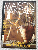 Maison Française N° 445 Avril 1991   Le Naturel Dans Tous Ses états - Huis & Decoratie