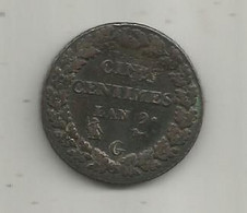 Monnaie , 5 , Cinq Centimes L'an 9 G,  2 Scans - C. 5 Centesimi