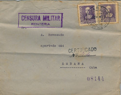 1939 GUIPÚZCOA , OYARZUN - LA HABANA ( CUBA ) , SOBRE CERTIFICADO , TRÁNSITO Y CENSURA MILITAR DE RENTERIA , LLEGADA - Covers & Documents