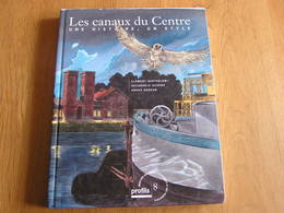 LES CANAUX DU CENTRE Régionalisme Halage Sambre Meuse Canal Houdeng La Louvière Strépy Wiers Ronquières Illust Servais - Belgium