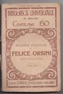 Memorie Politiche Di FELICE ORSINI # Biblioteca Universale-Società Editrice Sonzogno - 248 Pagine - Libri Antichi