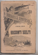 Racconti Scelti , 16-6-1913  # Emilio Zola # Biblioteca Universale-Società Editrice Sonzogno - 88 Pagine - Libri Antichi