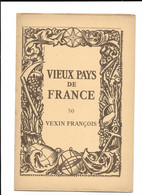 VIEUX PAYS De FRANCE N° 50 - VEXIN FRANCOIS - Carte En Couleurs, Photos, Labo.MARINIER - Unclassified