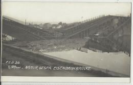 NAMUR, Gesprengte Eisenbahnbrücke - Carte Photo, Pont Du Chemin De Fer Dynamité Guerre 1914-1918 - Namur