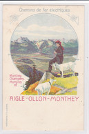 Chemin De Fer AIGLE-OLLON-MONTHEY. Internement Des Prisoniers De Guerre MORGINS - Monthey