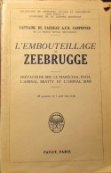 L'embouteillage De Zeebrugge - Par A. Carpentier - 1930 - Guerra 1914-18
