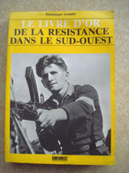 Livre "Le Livre D'or De La Résistance Dans Le Sud Ouest"- FFI - FTP. - Andere & Zonder Classificatie