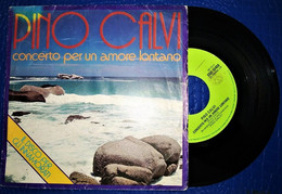 MA19 45 Giri PINO CALVI "CONCERTO PER UN AMORE LONTANO / TIP TAP WALKING" - 1982 CGD 10408 - Jazz