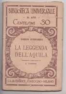 La Leggenda Dell'aquila - Primo '900 #Giorgio D'Esparbes  # Bibl. Universale. Soc. Editrice Sonzogno # 91 Pagine - Libri Antichi