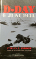 D-Day 6 Juni 1944 - Door S. Ambrose - 2003 - Landing In Normandië - Bevrijding - War 1939-45