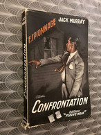 FLEUVE NOIR ESPIONNAGE N° 118    CONFRONTATION    Jack MURRAY    E.O. 1957 Collection Be - Fleuve Noir