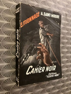 FLEUVE NOIR ESPIONNAGE N° 159    CAHIER NOIR   A. SAINT MOORE    E.O. 1958 - Fleuve Noir