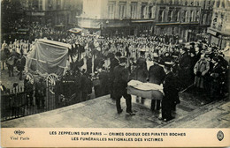 Paris * Les Zeppelins Sur Paris * Crimes Odieux Des Pirates Boches * Les Funérailles Nationales Des Victimes - Autres & Non Classés