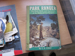 Park Ranger Rhe Work Thrills And Equipment Of The National Park Rangers By C B Colby  New York 48 Pages - Other & Unclassified
