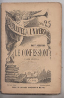 LE CONFESSIONI - 2^ Parte # Sant'Agostino -20/7/1905  # Bibl. Universale-Soc. Ed. Sonzogno  Editore #  121 Pag. - Libri Antichi