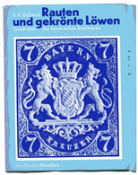 RAUTEN Und GEKRÖNTE LÖWEN - Geschichte Der Bayerischen Briefmarke Von K.K. Doberer - Filatelie En Postgeschiedenis