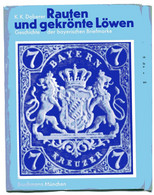 RAUTEN Und GEKRÖNTE LÖWEN - Geschichte Der Bayerischen Briefmarke Von K.K. Doberer - Philately And Postal History