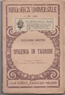 IFIGENIA IN TAURIDE # Volfang Goethe  # Bibl. Universale-Soc. Ed. Sonzogno  Editore #  93 Pag. - Libri Antichi