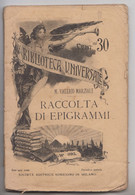 RACCOLTA DI EPIGRAMMI - 8/1/1910 # M. Valerio Marziale # Bibl. Universale - Soc. Ed. Sonzogno #  96 Pag. - Libri Antichi