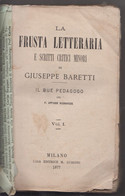 FRUSTA LETTERARIA 1877 # Giuseppe Baretti # Bibl. Universale - Soc. Ed. Sonzogno #  521 Pag. - Libri Antichi