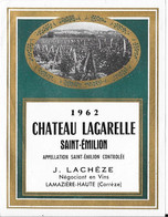 1962 - CHATEAU LAGARELLE - SAINT-EMILION  - J. LACHEZE, Négociant à Lamazière-Haute (Corrèze) - Castillos