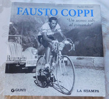 FAUSTO COPPI Un Uomo Solo Al Comando # Paolo Alberati # Giunti -La Stampa , 2009 # Pag. 189 Con Foto - Sport