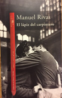 El Lápiz Del Carpintero. Manuel Rivas. Ed. Alfaguara-Santillana, 1998. - Sonstige & Ohne Zuordnung