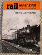 Rail Magazine N° 13 Du 05/1978 Spécial Anniversaire Cannes-Ranguin, Vapeur : Les Aubrais- St Pierre Des Corps - Treinen