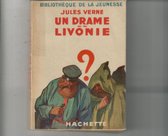 Livre- Jules VERNE - Un DRAME En LIVONIE (édit. Hachette; Bibliothèque De La Jeunesse) Jaquette, Rabats Intacts - Bibliothèque De La Jeunesse