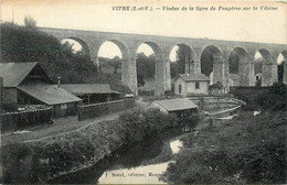 Vitré * Viaduc De La Ligne De Fougères Sur La Vilaine - Vitre