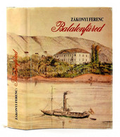 Zákonyi Ferenc: Balatonfüred. Adalékok Balatonfüred Történetéhez A Kezdetektől 1945-ig. Veszprém, 1988, Városi Tanács. S - Altri & Non Classificati