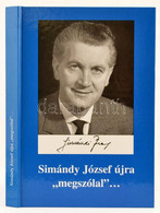 Simándy József újra "megszólal" ... A Nagy Művész Nyilatkozatai, A Vele Készült Riportok és Jubileumainak Dokumentumai.  - Autres & Non Classés