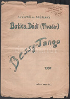 Szántói és Széplaki. Botka Dódi (Tivadar): Bessy-Tango. Kézzel írt, 2p, 1931. Botka Dódi által Dedikált. - Other & Unclassified