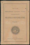 1900 Gyula Rendezett Tanácsú Város Szabályrendeletei. II. Kötet. 152p. Egy Lyukkal - Unclassified