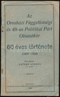 Zatykó András: Orosházi Függetlenségi és 48-as Politikai Párt Olvasókör 60 éves Története (1868-1928). Orosháza, 1928, D - Unclassified