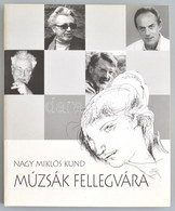 Nagy Miklós Kund: Múzsák Fellegvára, Marosvásárhely - Budapest, 2000, BIRÓ Family Kiadó, Kiadói Kartonált Papírkötés Pap - Unclassified