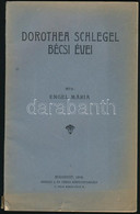 Engel Mária: Dorothea Schlegel Bécsi évei. Bp., 1918, Krausz J. és Társa Könyvnyomdája. Kiadói Papírkötés, Alján Kissé S - Zonder Classificatie